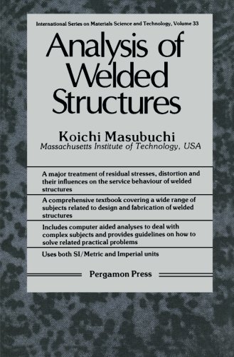 Analysis of Welded Structures: Residual Stresses, Distortion, and their Consequences
