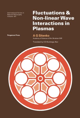 Fluctuations and Non-Linear Wave Interactions in Plasmas: International Series in Natural Philosophy (Volume 107)
