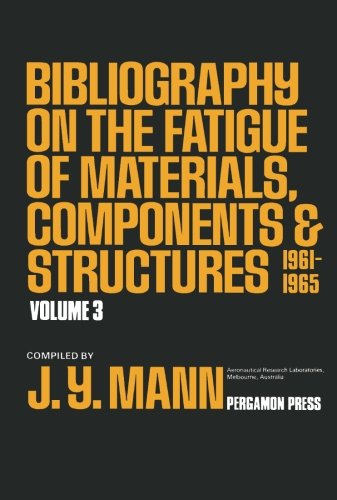 Bibliography on the Fatigue of Materials, Components and Structures: 1961 - 1965 (Volume 3)
