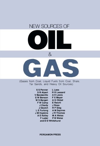 New Sources of Oil & Gas: Gases from Coal; Liquid Fuels from Coal, Shale, Tar Sands, and Heavy Oil Sources