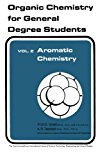 Aromatic Chemistry: Organic Chemistry for General Degree Students (Volume 2)