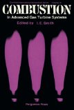 Combustion in Advanced Gas Turbine Systems: Proceedings of an International Propulsion Symposium Held at the College of Aeronautics, Cranfield, April 1967