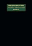 Embryology and Phylogeny in Annelids and Arthropods: International Series of Monographs in Pure and Applied Biology Zoology (Volume 50)