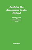 Applying the Assessment Center Method: Pergamon General Psychology Series