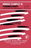 Worked Examples in Turbomachinery: (Fluid Mechanics and Thermodynamics)