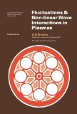 Fluctuations and Non-Linear Wave Interactions in Plasmas: International Series in Natural Philosophy (Volume 107)