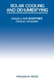 Solar Cooling and Dehumidifying: Proceedings of the First International Conference, SOLAR/80, Caracas, Venezuela, 3-6 August 1980