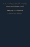 Random Polynomials: Probability and Mathematical Statistics: a Series of Monographs and Textbooks