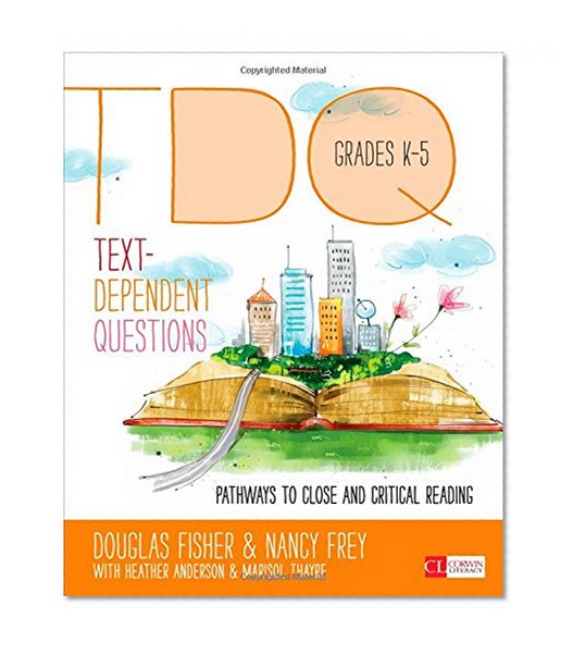 Book Cover Text-Dependent Questions, Grades K-5: Pathways to Close and Critical Reading (Corwin Literacy)