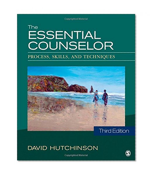 Book Cover The Essential Counselor: Process, Skills, and Techniques