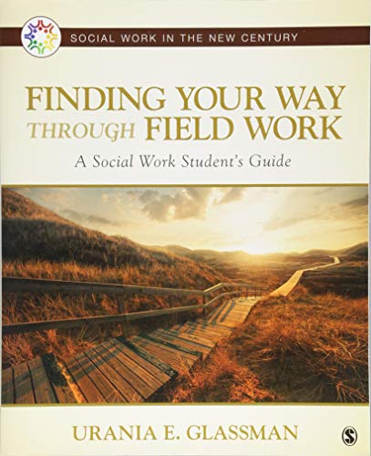 Book Cover Finding Your Way Through Field Work: A Social Work Student's Guide (Social Work in the New Century)