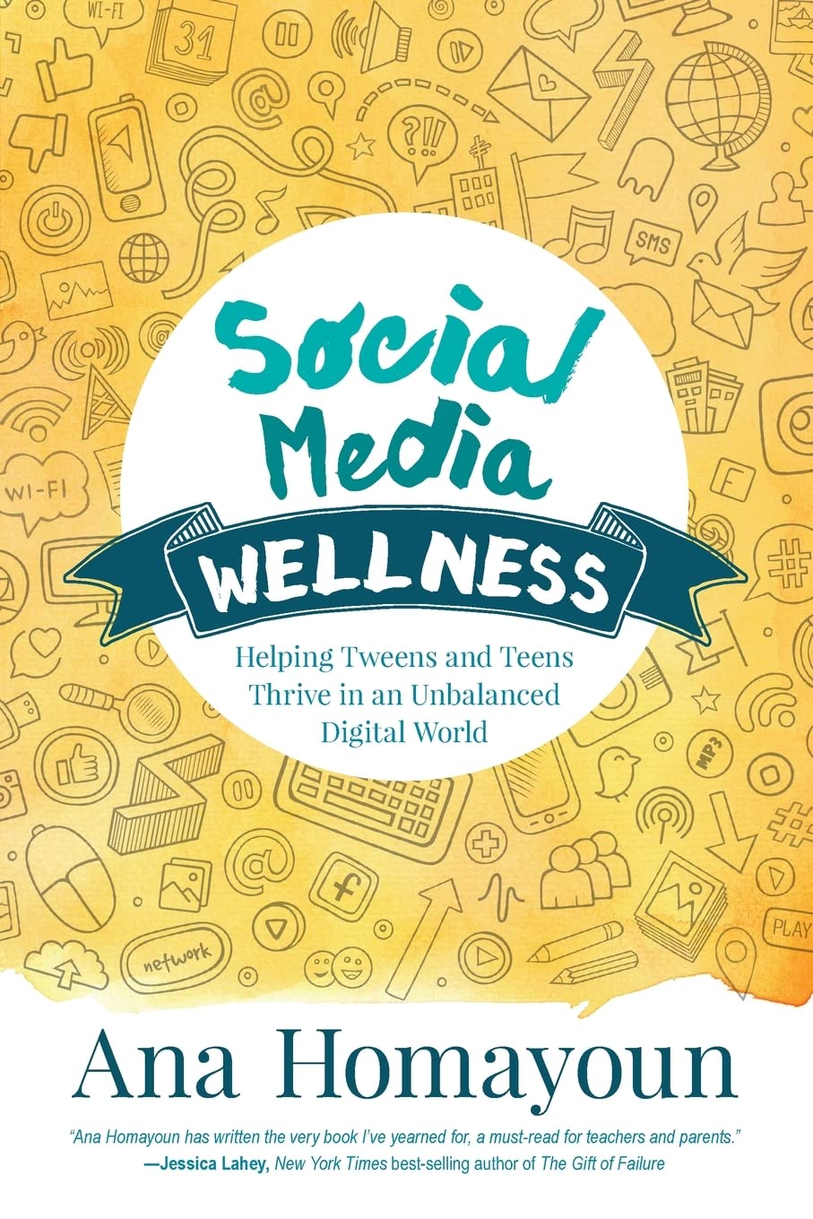 Book Cover Social Media Wellness: Helping Tweens and Teens Thrive in an Unbalanced Digital World (Corwin Teaching Essentials)
