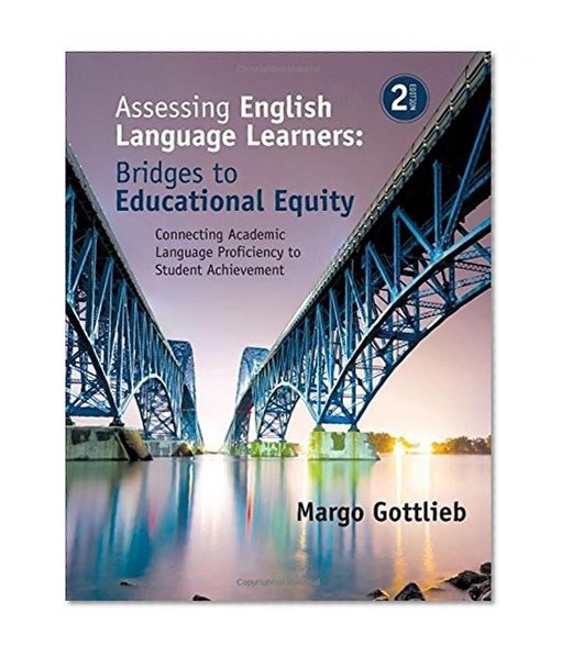 Book Cover Assessing English Language Learners: Bridges to Educational Equity: Connecting Academic Language Proficiency to Student Achievement