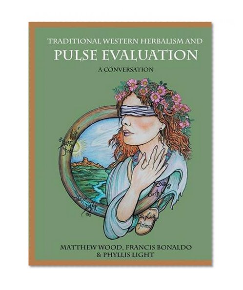 Book Cover Traditional Western Herbalism and Pulse Evaluation: A Conversation