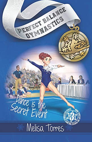 Book Cover Dance is the Secret Event (Perfect Balance Gymnastics Series Book 3)