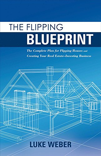 Book Cover The Flipping Blueprint: The Complete Plan for Flipping Houses and Creating Your Real Estate-Investing Business (1)