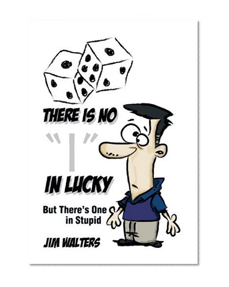 There Is No I in Lucky: But There's One in Stupid