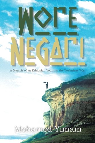 Wore Negari: A Memoir of an Ethiopian Youth in the Turbulent '70s