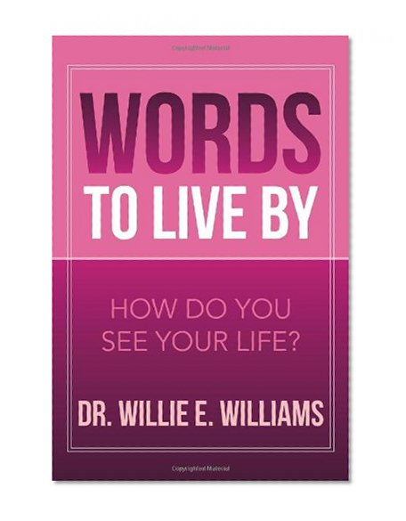 Words to Live By: How Do You See Your Life?