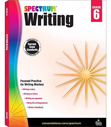 Book Cover Spectrum 6th Grade Writing Workbooks, Ages 11 to 12, 6th Grade Writing, Informative, Argumentative, and Descriptive Story Writing Prompts, Writing Practice - 136 Pages