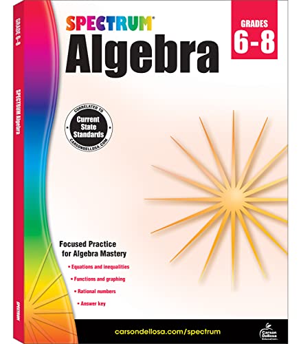 Book Cover Spectrum Algebra 1 Workbook, Grades 6-8 Algebra Math Workbooks, Ages 11 to 14, Algebra Equations, Fractions, Inequalities, Graphing, and Rational Numbers - 128 Pages (Volume 9)