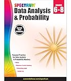 Spectrum Grades 6-8 Data Analysis & Probability Workbook―6th-8th Grade State Standards for Calculating Statistics, Probabilities, and Graph Data for Homeschool or Classroom (128 pgs)