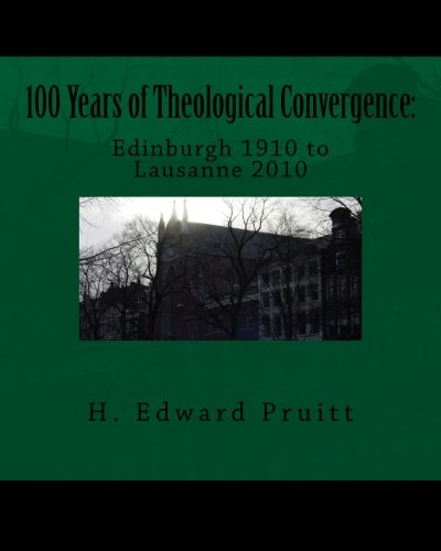 100 Years of Theological Convergence: Edinburgh 1910 to Lausanne 2010