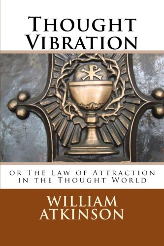 Book Cover Thought Vibration: or The Law of Attraction in the Thought World