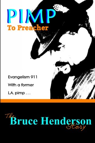 Pimp to Preacher: Evangelism 911 With a Former L.A. Pimp