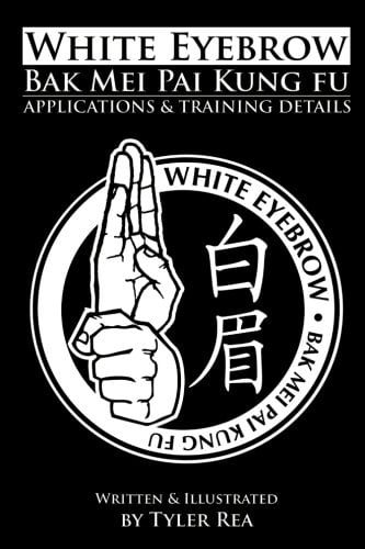 Book Cover White Eyebrow Bak Mei pai kung fu Applications and Training Details (Volume 1)