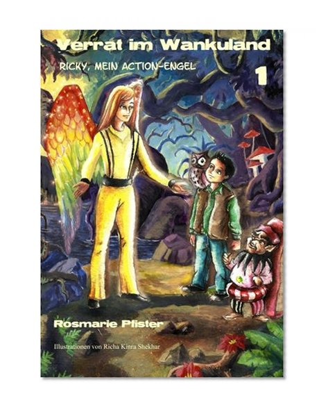 Verrat im Wankuland: Ricky, mein Action-Engel (Volume 1) (German Edition)