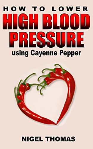 Book Cover How to Lower High Blood Pressure using Cayenne Pepper
