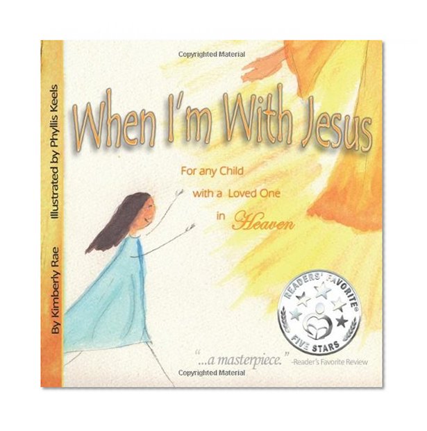 Book Cover When I'm With Jesus: For any Child with a Loved One in Heaven