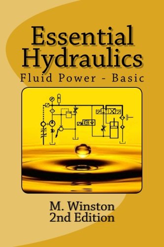 Book Cover Essential Hydraulics: Fluid Power - Basic (Volume 2)