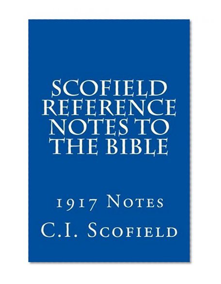 Book Cover Scofield Reference Notes to the Bible: 1917 Notes