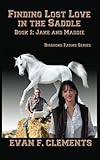 Finding Lost Love in the Saddle: Jake & Maddie (Birdsong Farms)