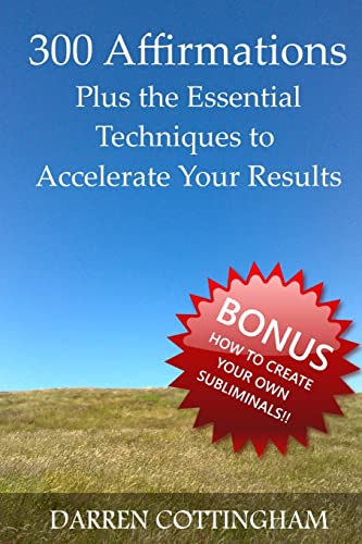 Book Cover 300 Affirmations Plus the Essential Techniques to Accelerate Your Results
