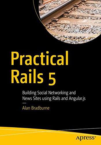 Book Cover Practical Rails 5: Building Social Networking and News Sites using Rails and Angular.js