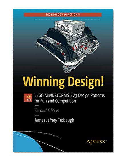Book Cover Winning Design!: LEGO MINDSTORMS EV3 Design Patterns for Fun and Competition
