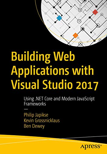 Book Cover Building Web Applications with Visual Studio 2017: Using .NET Core and Modern JavaScript Frameworks