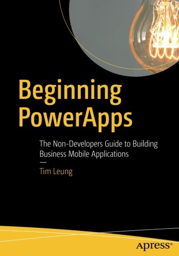 Book Cover Beginning PowerApps: The Non-Developers Guide to Building Business Mobile Applications