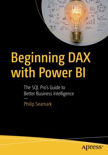 Book Cover Beginning DAX with Power BI: The SQL Pro's Guide to Better Business Intelligence