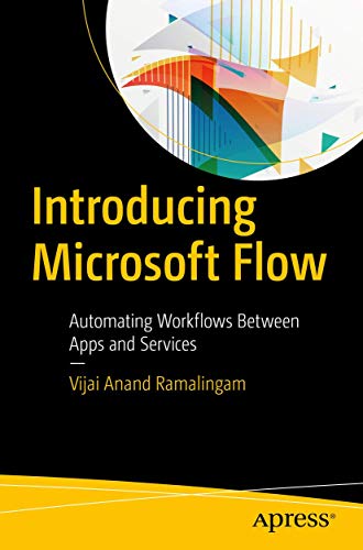 Book Cover Introducing Microsoft Flow: Automating Workflows Between Apps and Services