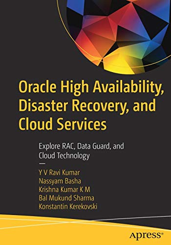Book Cover Oracle High Availability, Disaster Recovery, and Cloud Services: Explore RAC, Data Guard, and Cloud Technology