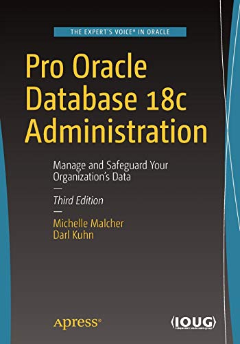 Book Cover Pro Oracle Database 18c Administration: Manage and Safeguard Your Organization’s Data