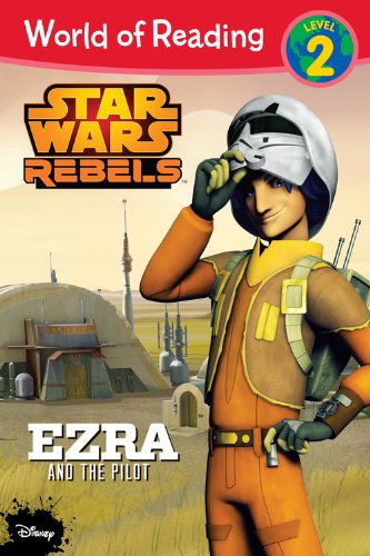 Book Cover World of Reading Star Wars Rebels Ezra and the Pilot: Level 2