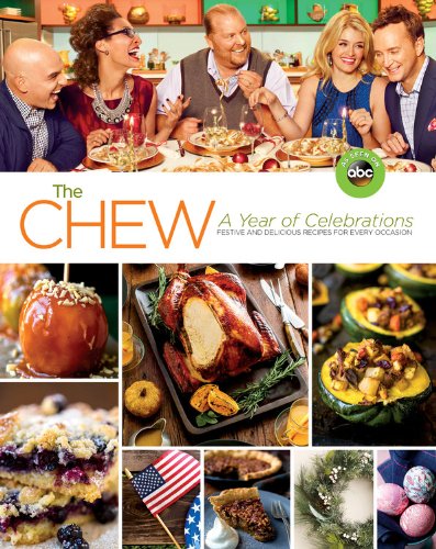 Book Cover The Chew: A Year of Celebrations: Festive and Delicious Recipes for Every Occasion