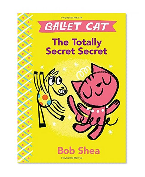 Book Cover Ballet Cat The Totally Secret Secret
