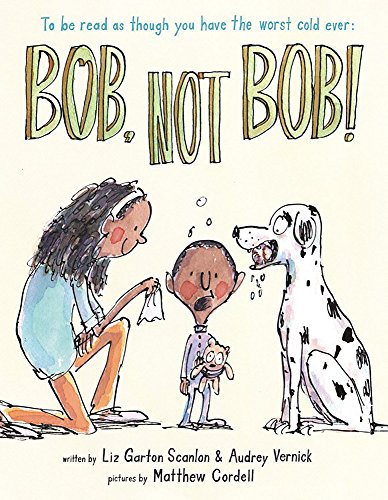 Book Cover Bob Not Bob!: *to be read as though you have the worst cold ever