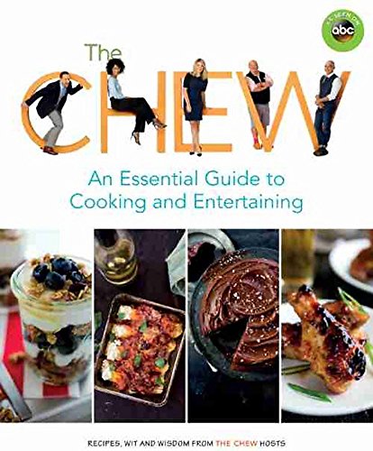 Book Cover The Chew: An Essential Guide to Cooking and Entertaining: Recipes, Wit, and Wisdom from The Chew Hosts (ABC)